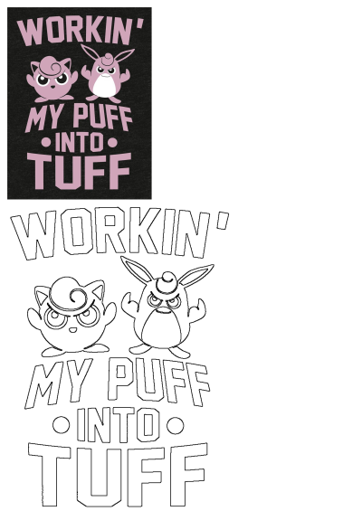 Image of a fun, motivational fitness design featuring Jigglypuff and Wigglytuff. "Workin' My Puff Into Tuff" text in pink on a black background.