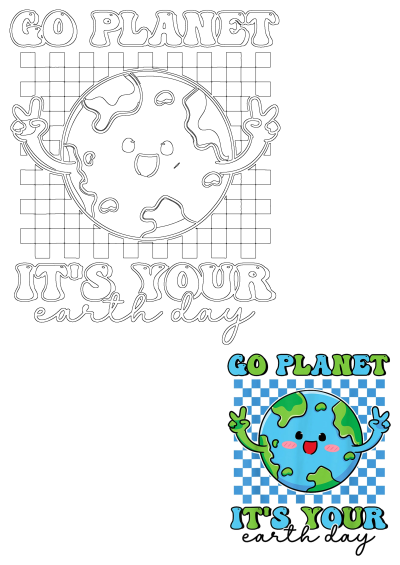 Cartoon image of the earth with a cute face and peace signs. Text reads 'Go planet, it's your earth day' to celebrate earth day.
