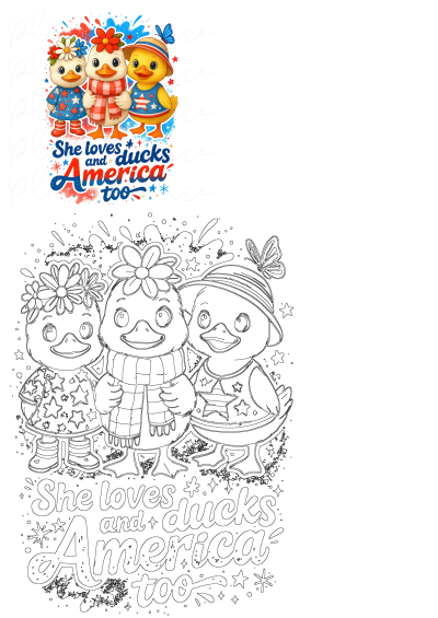 Cute patriotic ducks in red, white, and blue outfits with 'She loves and ducks America too' text. Includes a matching outline coloring page.
