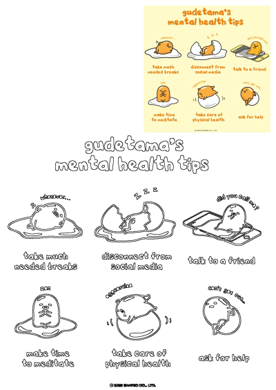 Gudetama gives mental health tips.  The lazy egg shows the importance of breaks, disconnecting, talking to friends and meditation.