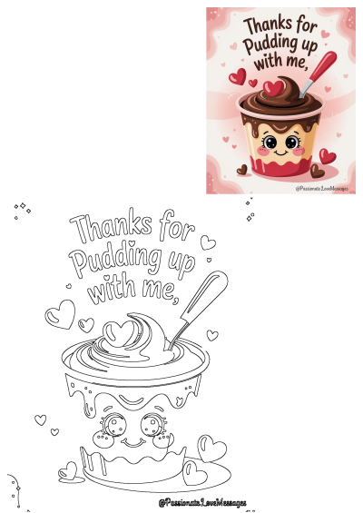 Funny love pun featuring a cute pudding cup with the message: Thanks for pudding up with me. Perfect for valentines day and expressing love.