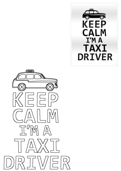 Keep calm I'm a taxi driver poster. A black and white design with the text 'Keep Calm I'm A Taxi Driver' and a taxi illustration on top.