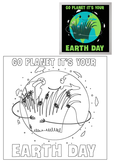 Earth Day poster with a smiling globe showing grass and flowers and the words "Go planet it's your earth day" on it.