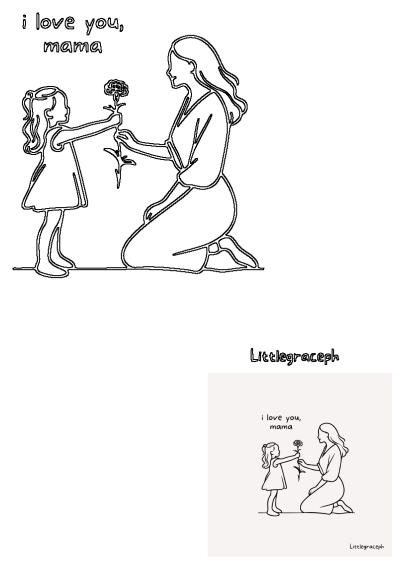 Line art of a little girl giving a flower to her kneeling mother. Text reads 'I love you, mama'. A sweet and simple mother's day design.