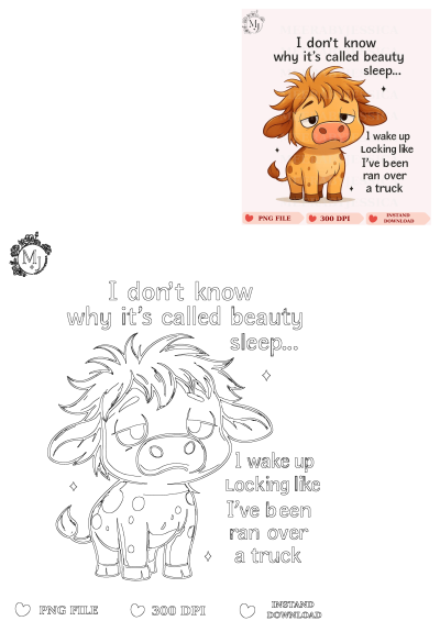 Cartoon cow saying 'I don't know why it is called beauty sleep' because it wakes up looking like it has been ran over by a truck.