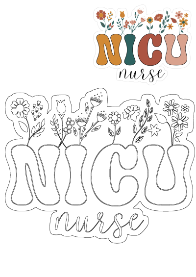 NICU nurse design with floral graphic elements. A colorful and stylish way to show support for those who work in the NICU. 