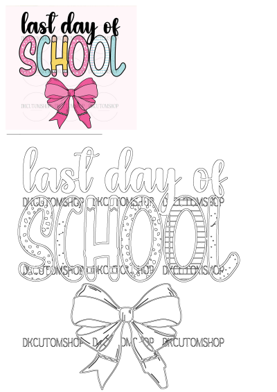 Image of 'Last Day of School' lettering with a pink bow, ribbon, and pencil detail, perfect for end-of-year celebrations and themed projects.