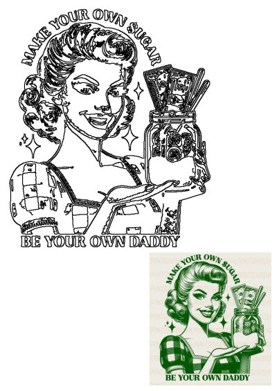 Vintage style image of a pinup girl holding a money jar with the quote "Make Your Own Sugar, be your own daddy", sewing artwork.