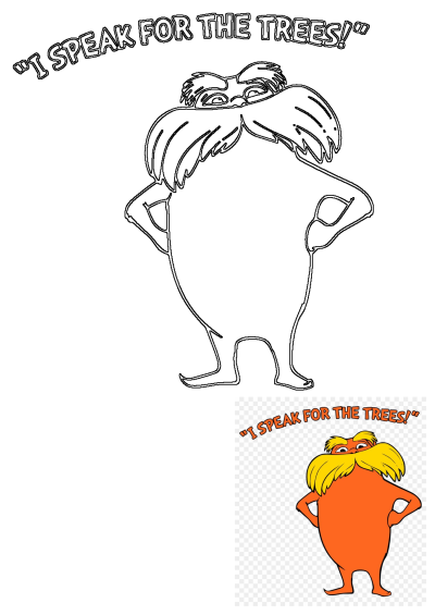 An orange Lorax cartoon character declares, "I speak for the trees!" advocating for environmental protection and conservation.