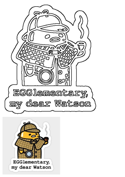 Gudetama dressed as Sherlock Holmes in a sticker with the phrase 'egglementary, my dear Watson'.  A fun, creative take on a classic character.