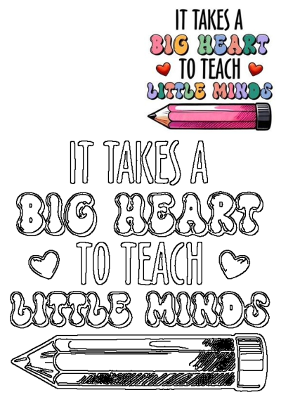 It takes a big heart to teach little minds. The image includes a pink pencil and heart icons, on a white background. A tribute to teachers.