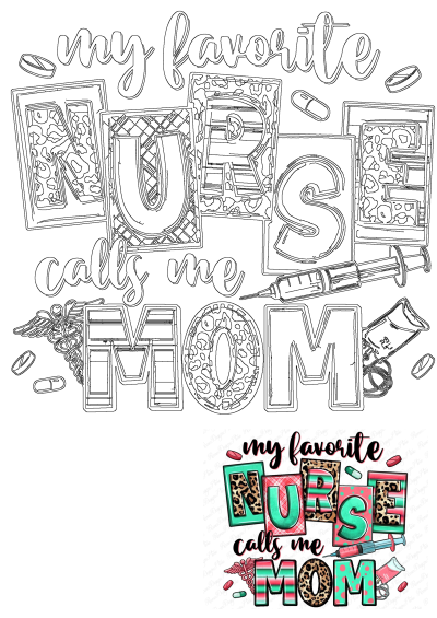 The phrase my favorite nurse calls me mom in leopard print on a white t-shirt. Colorful, fun design for nurses and proud moms.